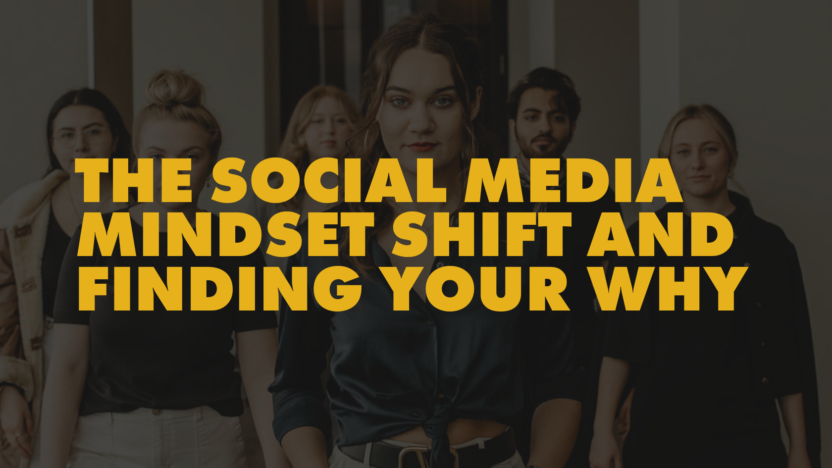 The Social Media Mindset Shift and Finding Your Why