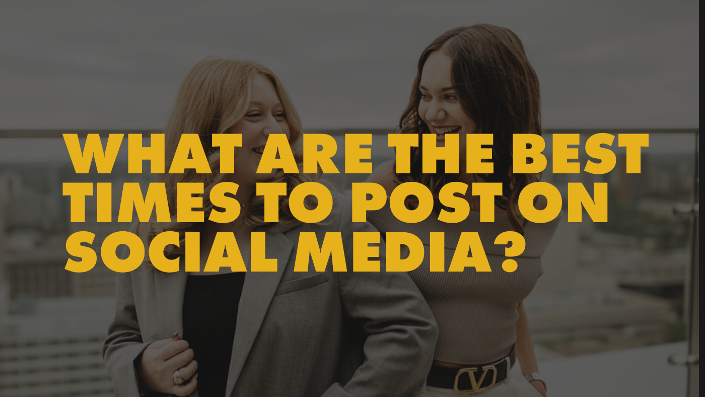 What are the best times to post on social media?